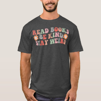 T-shirt Lire les livres Soyez gentil Restez bizarre Super 
