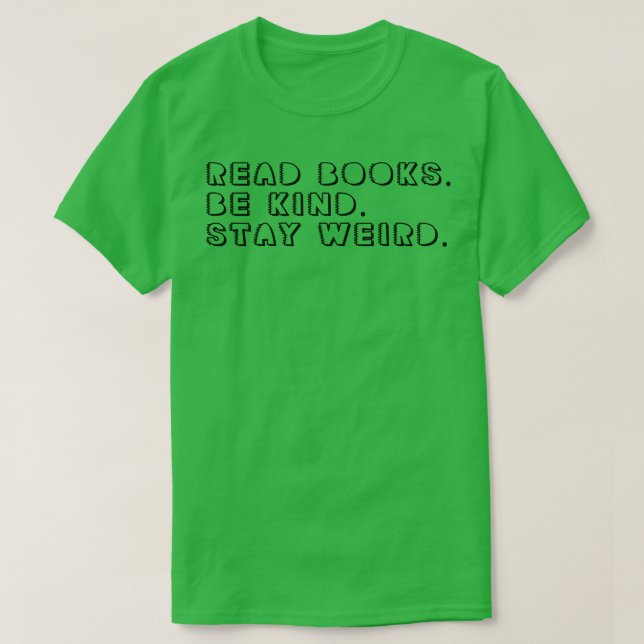 T-shirt Lire Livres Be Kind Rester bizarre 12 (Design devant)