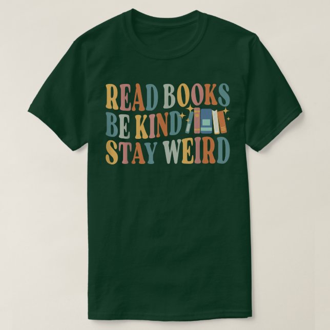 T-shirt Lire Livres Be Kind Restez Bizarre Drôle Livre Lov (Design devant)