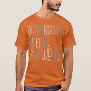 T-shirt Lire Livres Be Kind Restez Bizarre Drôle Livre Lov