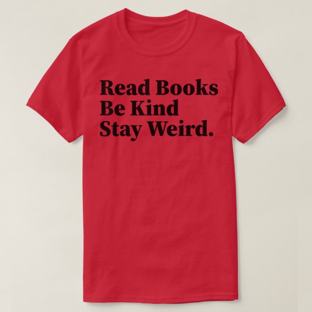 T-shirt Lire Livres Be Kind Restez Bizarre Drôle Livre Lov (Design devant)