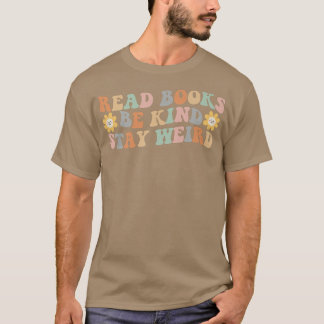 T-shirt Lire Livres Be Kind Restez Bizarre Livre Amusant L