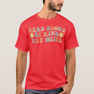 T-shirt Lire Livres Be Kind Restez Bizarre Livre Amusant L