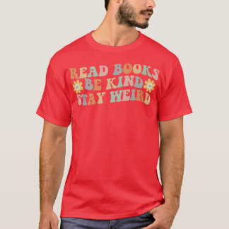 T-shirt Lire Livres Be Kind Restez Bizarre Livre Amusant L