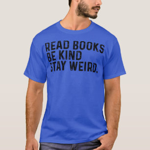 T-shirt Lire Livres Be Kind Restez Bizarre Livre Amusant L
