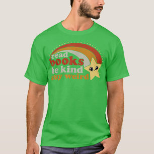 T-shirt Lire Livres Be Kind Restez bizarre Livre drôle Lov