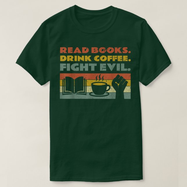 T-shirt Lire Livres Boire Café Fight Evil Reading Bowor (Design devant)