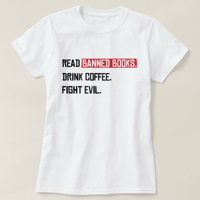T-shirt Lire Livres interdits Boire Café Combattre le mal (Design devant)