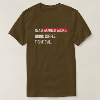 T-shirt Lire Livres interdits Boire Café Combattre le mal