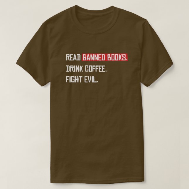 T-shirt Lire Livres interdits Boire Café Combattre le mal (Design devant)