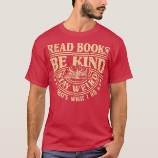 T-shirt Lire Livres Restez Étrange Soyez Génial Citer Sarc