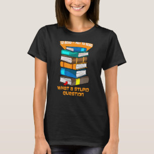 T-shirt Lire Ou Ne Pas Lire Ce Livre De Questions Stupide