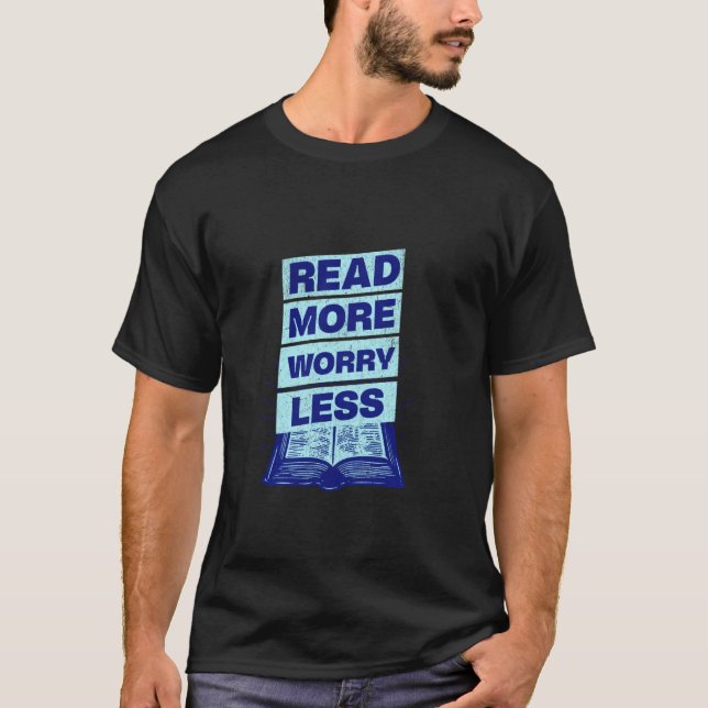 T-shirt Lire plus, s'inquiéter moins, bibliothèque de lect (Devant)