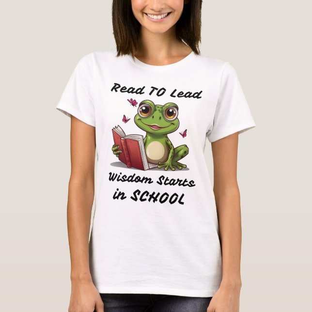 T-shirt Lire pour diriger : La sagesse commence à l'école (Devant)