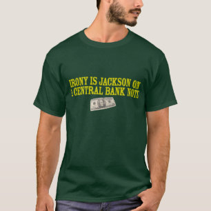 T-shirt L'ironie est Jackson sur un billet de banque