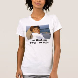 T-shirt Lisa Hitchings9/7/62 - 10/31/05