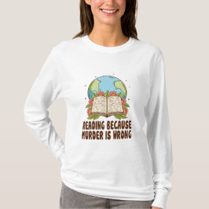 T-shirt lisant parce que le meurtre est faux