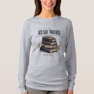 T-shirt Lisez Plus, Réfléchissez Profondément Livre Amour