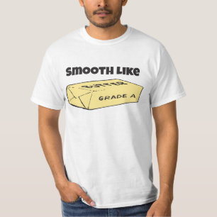 T-shirt Lissez comme le beurre