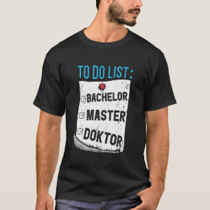 T-shirt Liste de choses à faire DOCTEUR LICENCE MASTER DOC