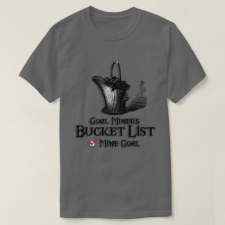 T-SHIRT LISTE DE CHÔSES À FAIRE D'UN MINEUR DE CHARBON