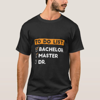 T-shirt Liste de choses à faire Licence Master Doctorat Di