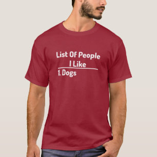 T-shirt Liste des personnes que j'aime les chiens drôles d