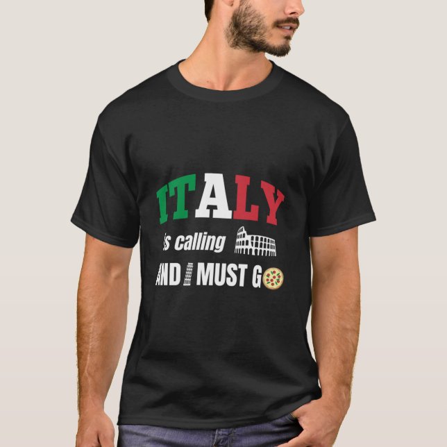 T-shirt L'Italie appelle et je dois y aller  (Devant)