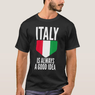 T-shirt L'Italie Est Toujours Une Bonne Idée Unisex Appar 