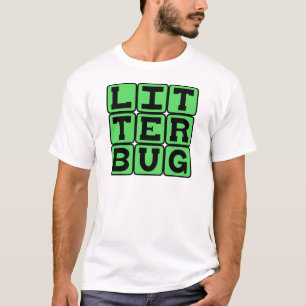 T-shirt Litterbug, Garbage Tosser