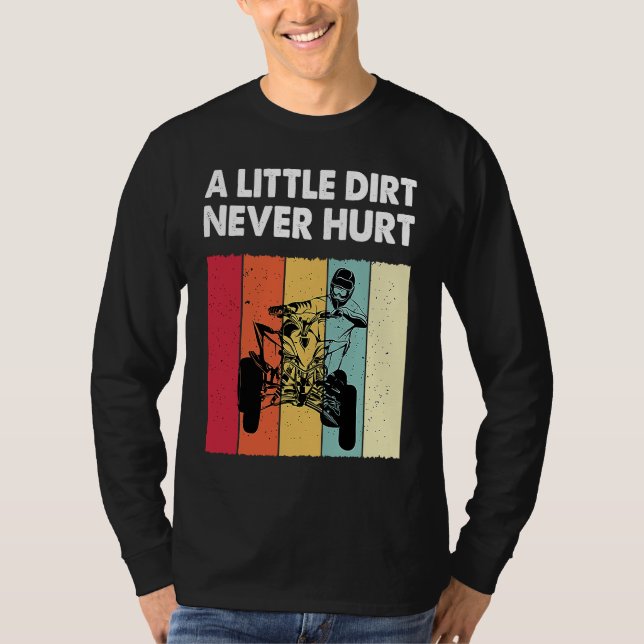 T-shirt Little Dirt Never Hurt Funny ATV Quad Bike Racing  (Devant)