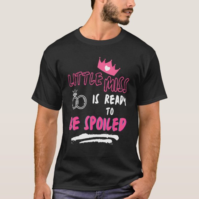T-shirt Little Miss Est Prête À Être Gâchée Sarcastique 2 (Devant)