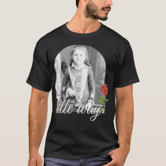 T-shirt Little Way St Therese de Lisieu Catholique Saint