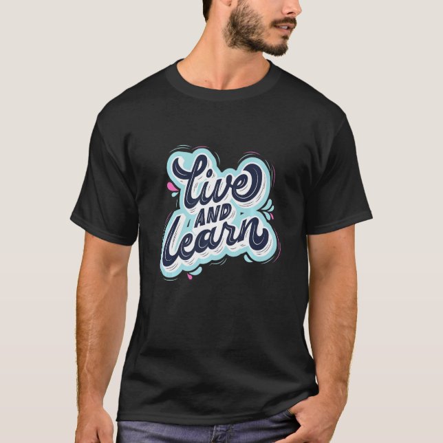 T-shirt Live And Learn Self Love Motivational (Devant)