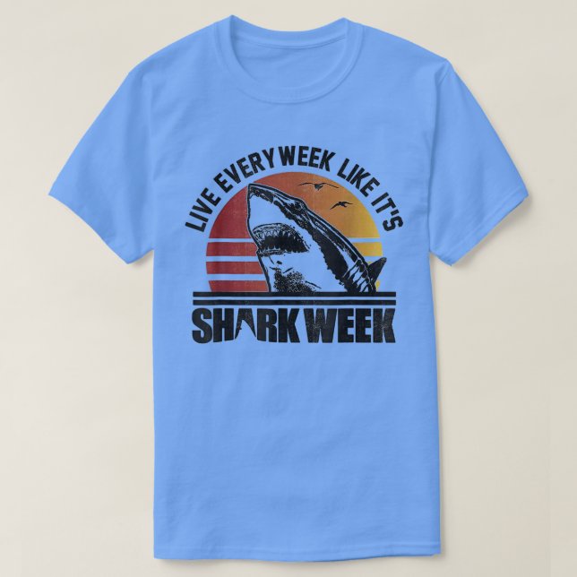 T-shirt Live Chaque Semaine Comme Ses Semaines De Requin A (Design devant)