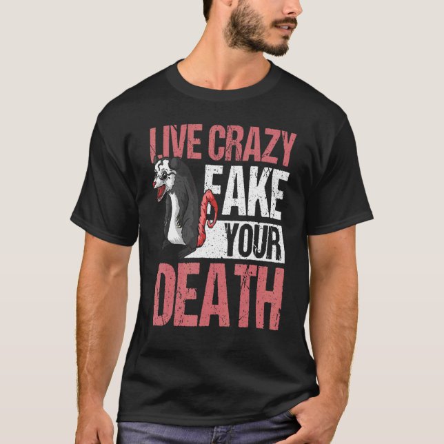 T-shirt Live Crazy Fake Your Death Opossum (Devant)