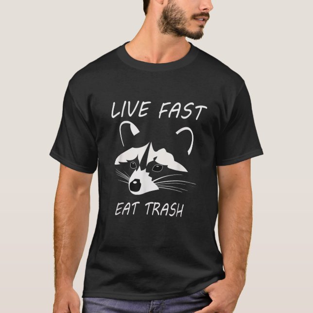 T-shirt Live Fast Eat Trash Cadeau Racoon Animal (Devant)