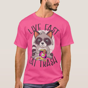 T-shirt LIVE FAST EAT TRASH Funny Raccoon Mème Manger
