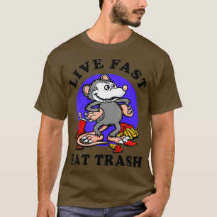 T-shirt Live Fast Eat Trash Opossum Drôle Garbage Drack