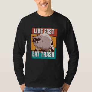 T-shirt Live Fast Eat Trash Raccoon Raccon Street Cat Love