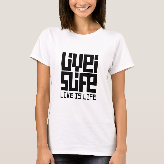 T-shirt Live is life (Devant)