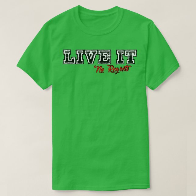 T-shirt Live It No Regrettes Design Grey (Design devant)