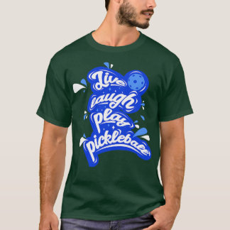 T-shirt Live Lauder Play Pickleball