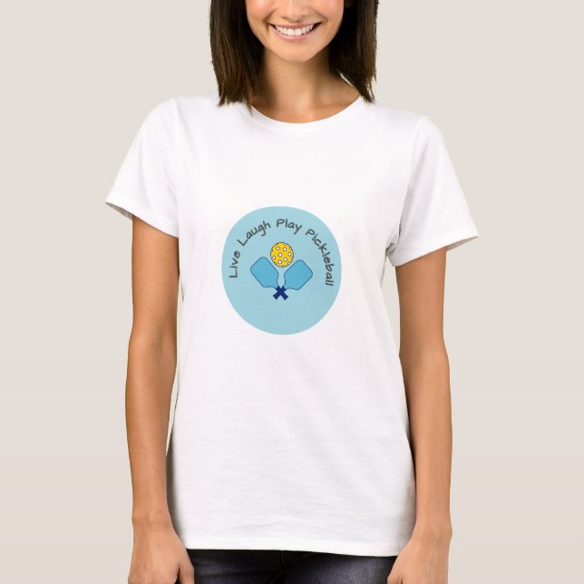 T-shirt Live Lauder Play Pickleball (Devant)