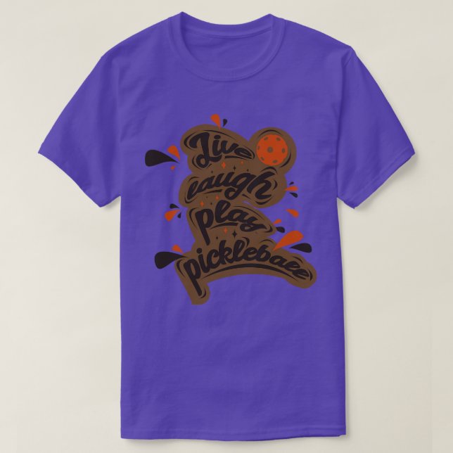 T-shirt Live Lauder Play Pickleball 1 (Design devant)