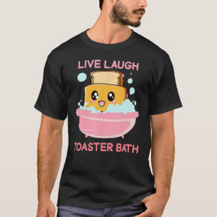 T-shirt Live Lauder Toaster Bath Dit