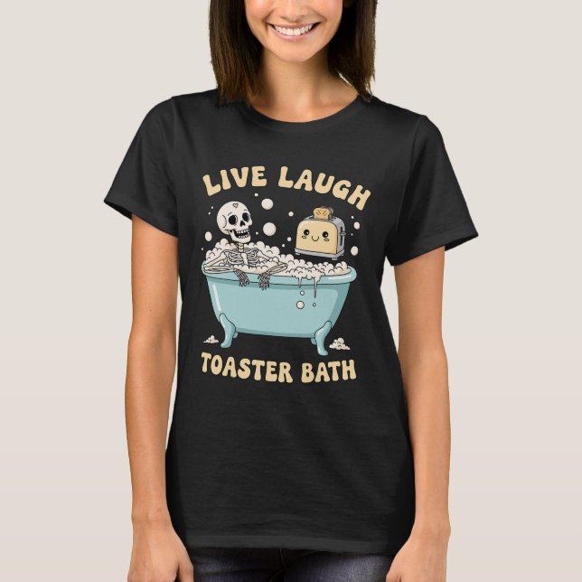 T-shirt Live Lauder Toaster The Funny Skeleton Meme Dark H (Devant)