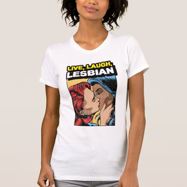 T-shirt Live Laugh Lesbian (Devant)