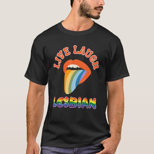 T-shirt Live Laugh Lesbian LGBTQ Gay Pride Month Rainbow L (Devant)