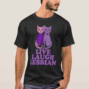 T-shirt Live Laugh Lesbians Chat Couple Love is Love LGBT